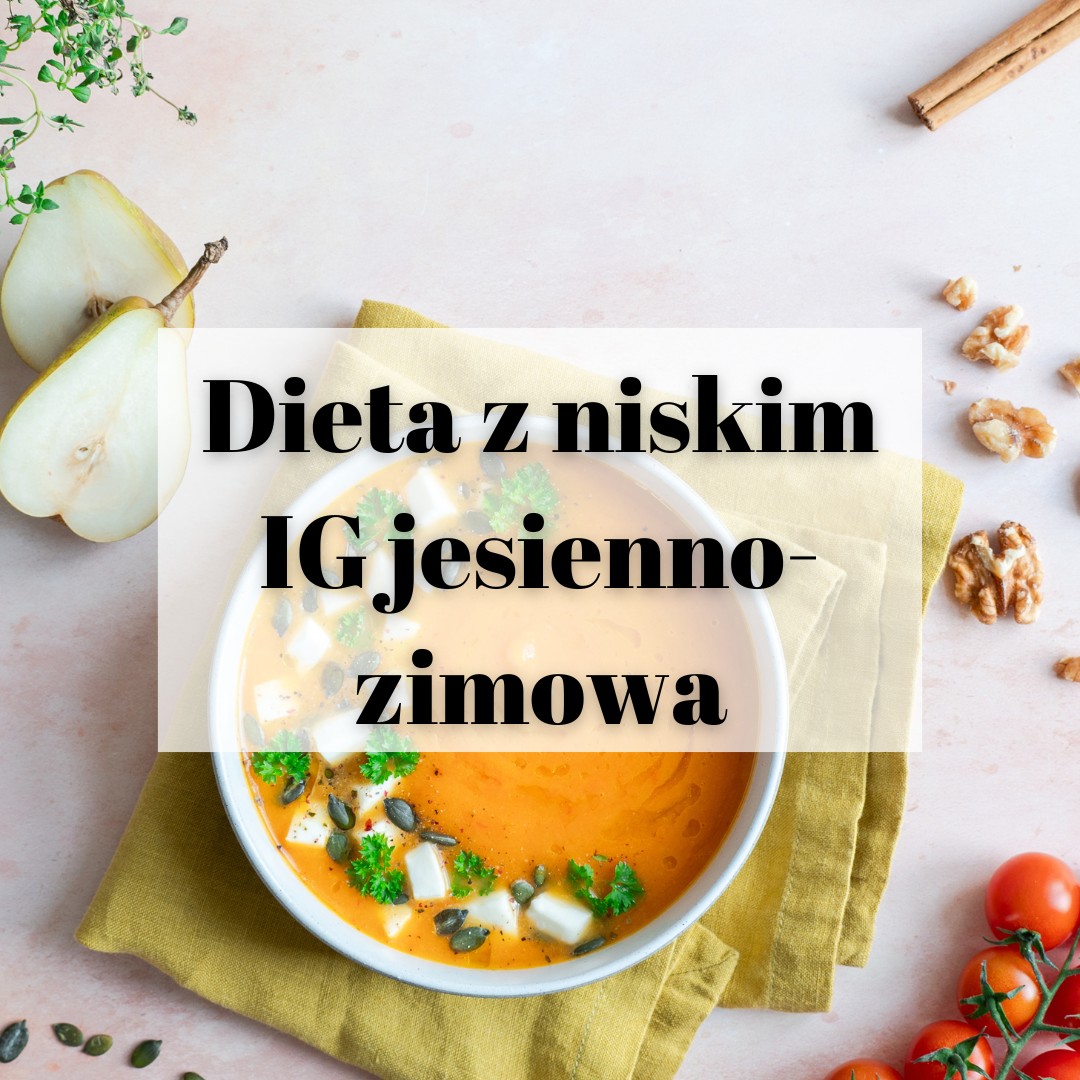 Gotowy jadłospis z niskim indeksem glikemicznym jesienno-zimowy