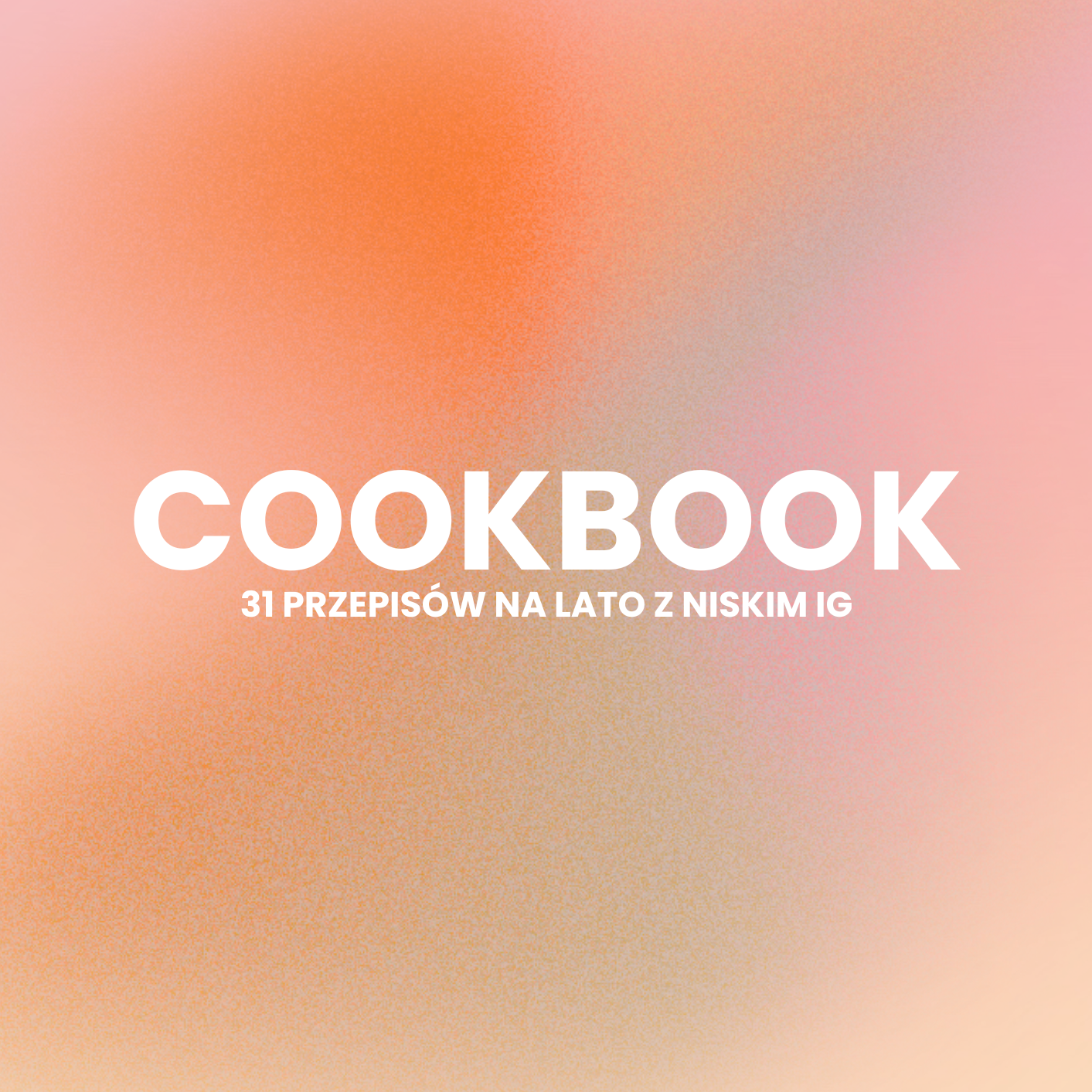 Letni CookBook – 31 Przepisów na Lato z Niskim Indeksie Glikemicznym